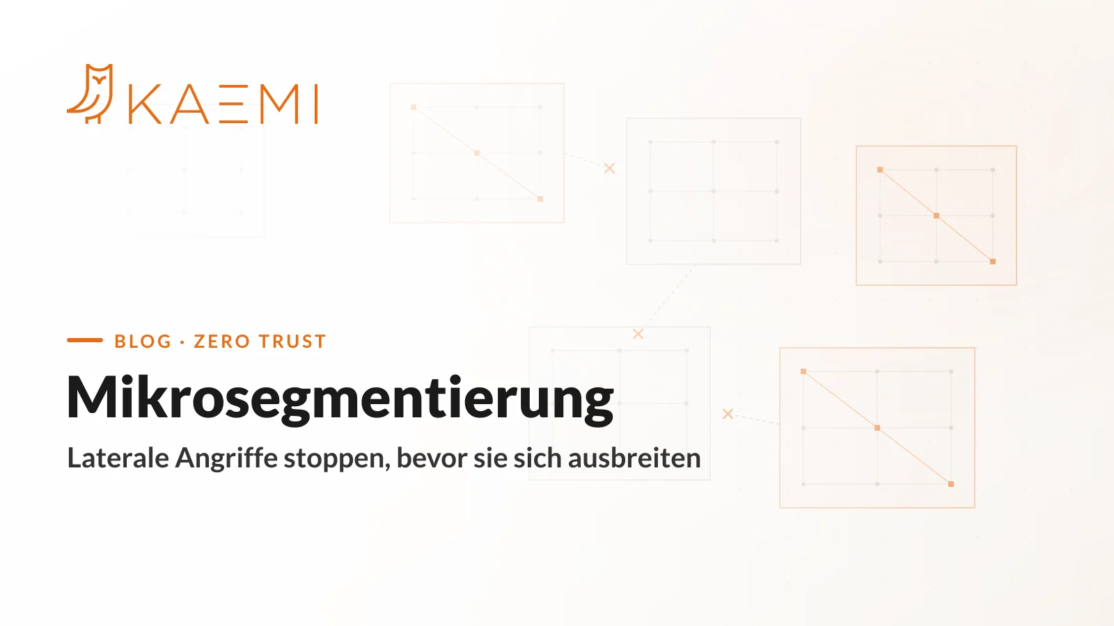 Mikrosegmentierung: segmentierte Zonen stoppen laterale Angriffe (KAEMI)